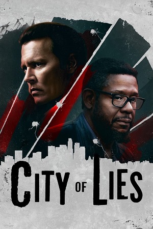 Download City of Lies (2018) BluRay [Hindi + Tamil + Telugu + English] ESub 480p 720p 1080p