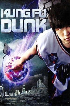 Download Kung Fu Dunk (2008) BluRay [Hindi + Tamil + Telugu + Chinese] ESub 480p 720p