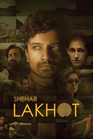 Download Shehar Lakhot (2023) Season 1 WebRip [Hindi + Tamil + Telugu + Malayalam + Kannada] S01 ESub 480p 720p - Complete