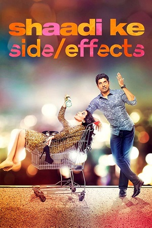 Download Shaadi Ke Side Effects (2014) BluRay Hindi ESub 480p 720p